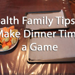 Make Dinner Time A Game - Burke Cleland Ottawa Nutrition Coach